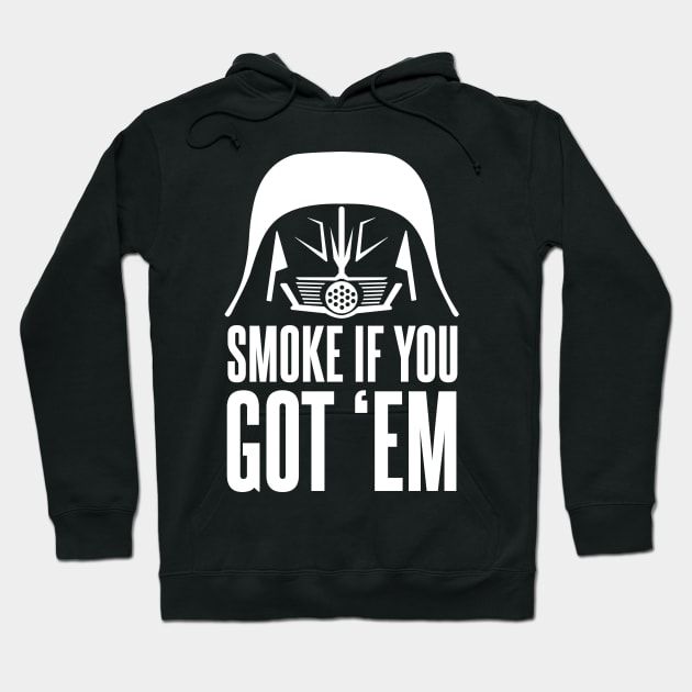 Dark Helmet Smoke If ya Got em Quote Hoodie by Meta Cortex